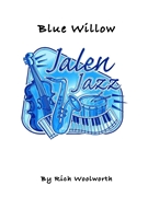 Blue Willows by - Woolworth - for Jazz Ensemble