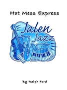 Hot Mess Express ford Ralph for Jazz Ensemble