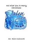We Wish you a Merry Christmas by Jalen - Woolsworth Rich - for Concert Band