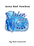 Some Bad Hombres by Woolworth Rich for Jazz Ensemble