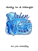 Away in a Manger by - Mahaffey Jim - for Jazz Ensemble