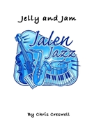 Jelly and Jam by Creswell Chris for Jazz Ensemble