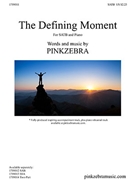 Defining Moment by Pinkzebra for SATB and Piano