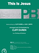 This Is Jesus by Duren and Smith - Duren Cliff - for SATB and Piano