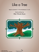Like a Tree by Bryce Ellen Woods for Unison and Piano