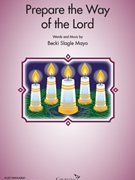 Prepare the Way of the Lord by Mayo Becki Slagle for Unison and Piano