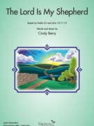 Lord Is My Shepherd by Berry Cindy for Unison and Piano