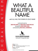 What a Beautiful Name with All Hail the Power of Jesus' Name by Fielding and Ligertwood - Kirkland Kirk - for SATB and Piano