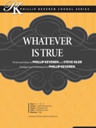 Whatever Is True by Keveren and Siler - Keveren Phillip - for SATB and Piano