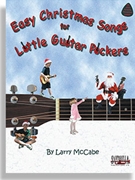 Easy Christmas Songs for Little Guitar Pickers by McCabe Larry for Guitar