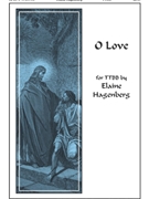 O Love by Hagenberg Elaine for TTBB and Piano
