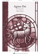Agnus Dei from Requiem by Hayes Mark for SATB and Piano