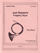 Just Desserts Frippery Style by Shaw Lowell for French Horn Solo