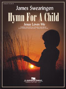 Hymn For A Child by - Swearingen James - for Concert Band
