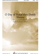 O Day of Peace That Dimly Shines by Parry C H H - Black Jantz - Carl P Daw Jr for SATB and Piano