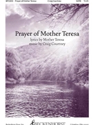 Prayer of Mother Teresa by Courtney Craig Mother Teresa for SATB and Piano
