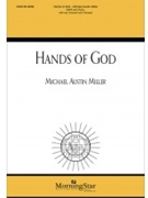 Hands of God by Miller Michael Aust for SATB and Piano