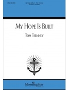 My Hope Is Built by Bradbury William B - Trenney Tom - for SATB and Piano