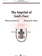 Imprint of God's Face by Tucker Margaret R for SATB and Piano