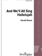 And We'll All Sing Hallelujah by Walker William - Stover Harold - for SATB and Piano