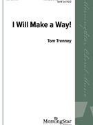 I Will Make a Way by Trenney Tom for SATB and Piano