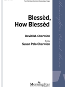 Blessed How Blessed by Scottish Folk Tune - Cherwien David M - Susan Cherwien for 2-Part Mixed