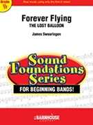 Forever Flying - The Lost Balloon by Swearingen James for Concert Band