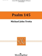 Psalm 145 by Trotta Michael John for SATB and Piano