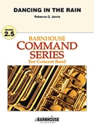 Dancing in the Rain by Jarvis Rebecca for Concert Band
