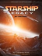 Starship Legacy by Chattaway Jay for Concert Band