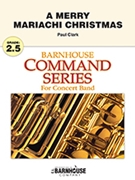 A Merry Mariachi Christmas by Clark Paul for Concert Band
