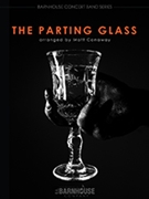 The Parting Glass by - Conaway Matt - for Concert Band