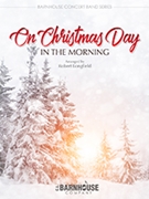 On Christmas Day In the Morning by - Longfield Robert - for Concert Band