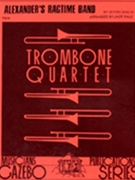 Alexander's Ragtime Band by Berlin Irving - Gale Jack - for Trombone Quartet