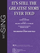 It's Still the Greatest Story Ever Told by Gaither and Miller - Allen Dennis - Gloria Gaither for STAccomDVD