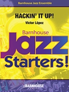 Hackin' it Up! by Lopez Victor for Jazz Ensemble