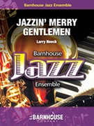Jazzin Merry Gentlemen by Neeck Larry for Jazz Ensemble