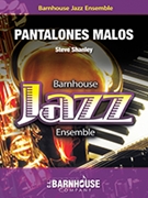 Pantalones Malos by Shanley Steve for Jazz Ensemble