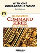 With One Courageous Voice by Eastmond David for Concert Band