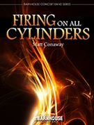 Firing On All Cylinders by Conaway Matt for Concert Band