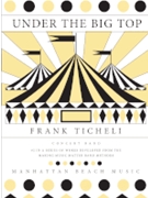 Under the Big Top by Ticheli Frank for Concert Band