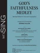 God's Faithfulness Medley by Various - Allen Dennis - for SATB and Piano