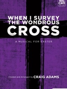 When I Survey the Wondrous Cross by Various - Adams Craig - for Unison/2-Part and Piano