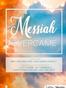 Messiah Overcame by Harland and Rowsey - Duren Hammerly Phillips Nitz - for SATB and Piano