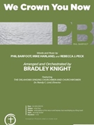We Crown You Now by Barfoot Peck and Harland - Knight Bradley - for SATB and Piano