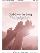 God Gives the Song by Courtney Craig Susan Bentall Boersma for SATB and Piano