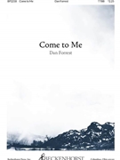 Come to Me forrest Dan for TTBB and Piano