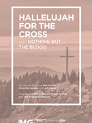 Hallelujah for the Cross with Nothing But the Blood by Glover McClarney Pardo - Brown Padilla Anderson Anderson - for SATB and Piano