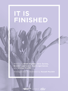 It Is Finished by Younker Quilala Ligertwood Ligertwood Stanfill - Mauldin Russell - for SATB and Piano