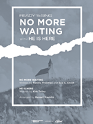 No More Waiting with He Is Here by Freeman Smith Talley - Mauldin Russell - for SATB and Piano